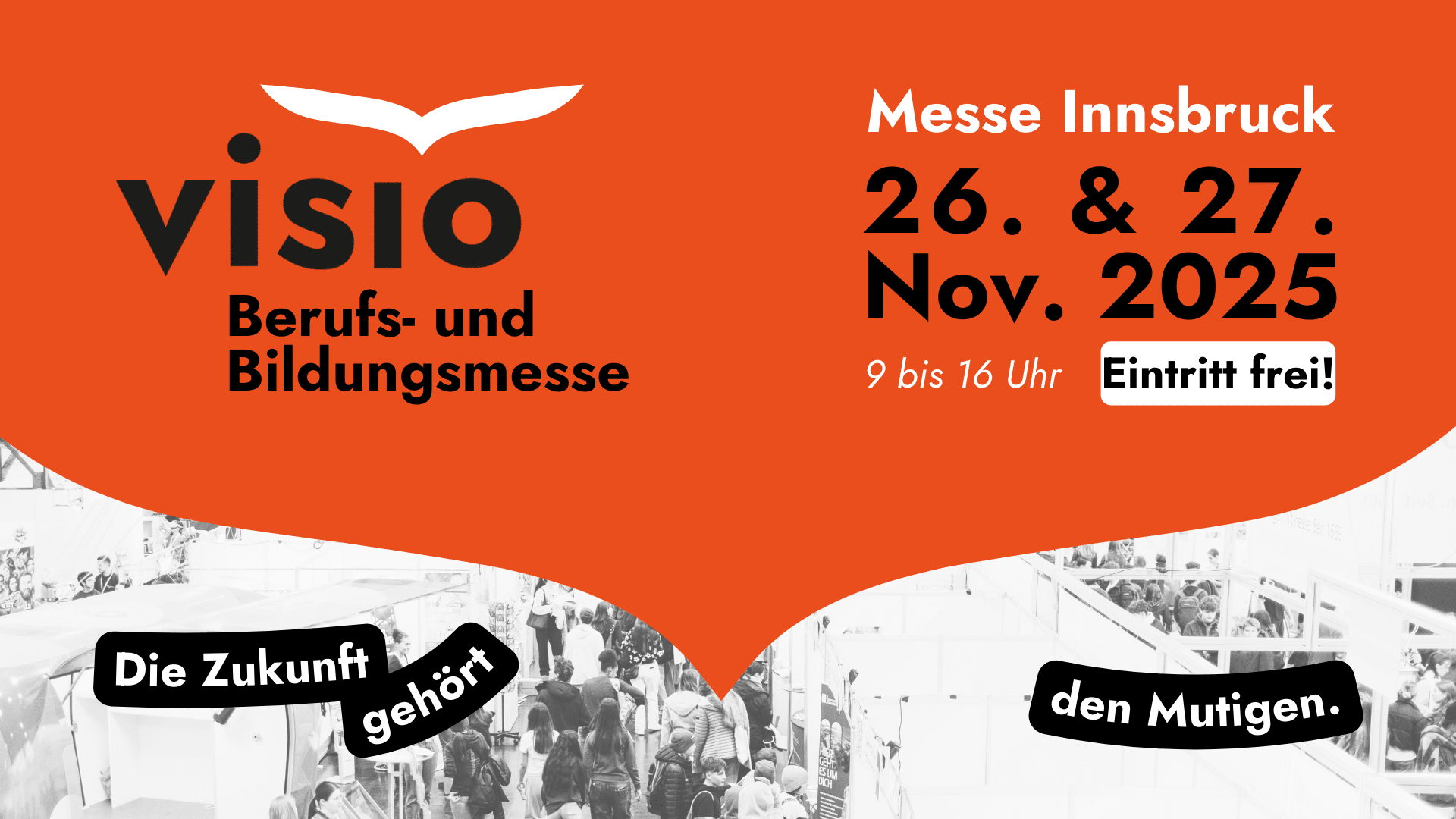 Lehrlingsportal.at Werbebanner für die Berufs- und Bildungsmesse VISIO in Innsbruck am 26. und 27. November 2025; Eintritt frei; Veranstaltungszeit 9 bis 16 Uhr; Slogan: "Den Mutigen gehört die Zukunft.