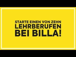 Lehrlingsportal.at Gelber Hintergrund mit fetter schwarzer Schrift in Deutsch: "Starte einen von zehn Lehrberufen bei BILLA!" Ein weißer Rand umgibt den Text.
