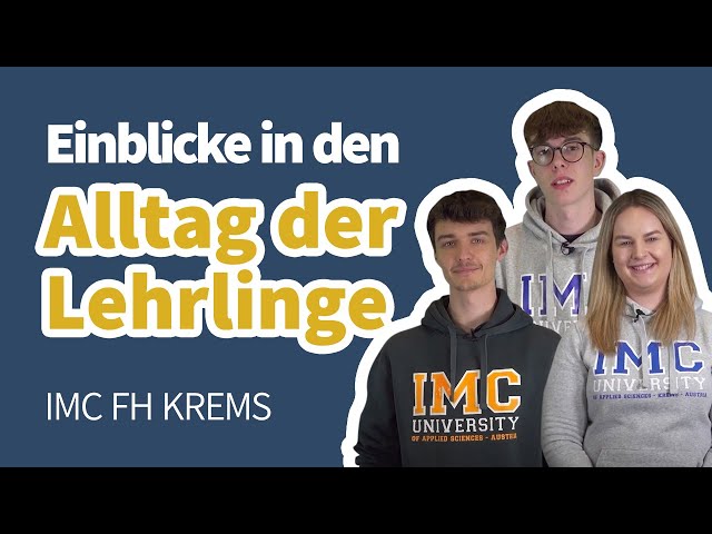 Einblicke in den Alltag der Lehrlinge am IMC Krems